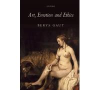Berys Gaut Art, Emotion and Ethics (Tascabile)