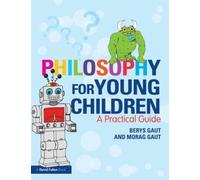 Berys Gaut Morag Gaut Philosophy for Young Children (Tascabile)