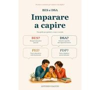 BES e DSA Imparare a Capire: Una guida per genitori, a casa e a scuola