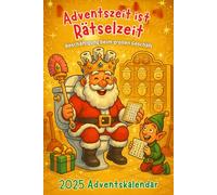 Beschäftigung beim großen Geschäft Adventskalender: Der weihnachtliche Rätsel-Adventskalender fürs stille Örtchen - 24 Tage voller Spaß, Logik & Humor