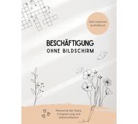Beschäftigung ohne Bildschirm: Momente der Ruhe, Entspannung und Selbstreflexion