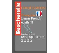 Bescherelle French Conjugaison 2025: (English Edition)LEARN FRENCH EASILY !!!