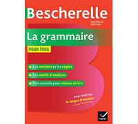 Bescherelle. La grammaire pour tous. Per le Scuole superiori: Bescherelle - Grammaire pour tous