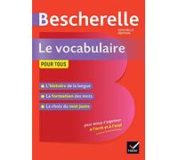 Bescherelle. Le vocabulaire pour tous. Per le Scuole superiori
