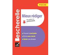 Bescherelle - Mieux rediger (poche): l'essentiel pour améliorer son expression