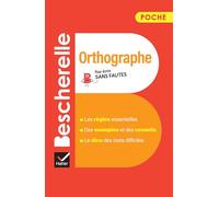 Bescherelle poche Orthographe: L'essentiel de l'orthographe française