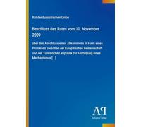 Beschluss des Rates vom 10. November 2009: über den Abschluss eines Abkommens in Form eines Protokolls zwischen der Europäischen Gemeinschaft und der ... zur Festlegung eines Mechanismus [...]