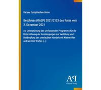 Beschluss (GASP) 2021/2133 des Rates vom 2. Dezember 2021: zur Unterstützung des umfassenden Programms für die Unterstützung der Anstrengungen zur ... mit Kleinwaffen und leichten Waffen [...]
