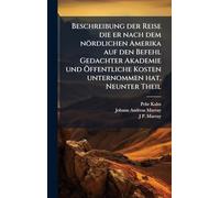 Beschreibung der Reise die er nach dem nördlichen Amerika auf den Befehl Gedachter Akademie und Ã-ffentliche Kosten unternommen hat, Neunter Theil