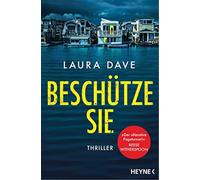 Beschütze sie: Thriller - Das Buch zur TV-Serie »The Last Thing He Told Me...