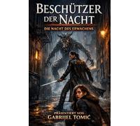 Beschützer der Nacht - Band 1: Die Nacht des Erwachens