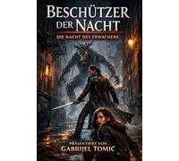 Beschützer der Nacht - Band 1: Die Nacht des Erwachens