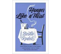 Besha Rodell Hunger Like a Thirst (Copertina rigida)