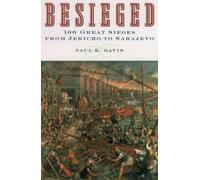 Besieged: 100 Great Sieges From Jericho to Sarajevo