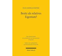 Besitz als relatives Eigentum?: Geschichte und Dogmatik des Besitzschutzes als Relativschutz im common law und im civil law: 531