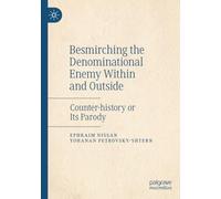 Besmirching the Denominational Enemy Within and Outside: Counter-history or Its Parody
