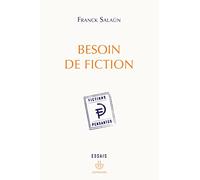 Besoin de fiction: Sur l'expérience littéraire de la pensée et le concept de fiction pensante