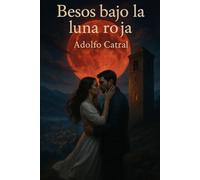 Besos bajo la luna roja