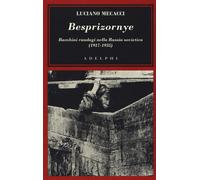 Besprizornye. Bambini randagi nella Russia sovietica (1917-1935) - Mecacci...
