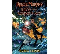 Bess Cozby Erika Lewi Kelcie Murphy and the Race for the Reaper's Ke (Tascabile)