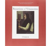 Bessarione e l'Umanesimo. Catalogo della mostra (Venezia, 27 aprile-31 maggio 19