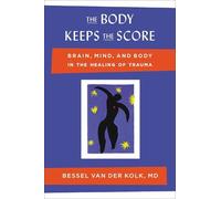 Bessel van der Kolk, M.D. The Body Keeps the Score (Copertina rigida)