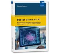Besser bauen mit KI: Wie Künstliche Intelligenz hilft, Gebäude und Städte zu planen, zu bauen und zu managen