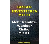 Besser Investieren Mit KI: Mehr Rendite. Weniger Risiko. Mit KI.