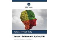 Besser leben mit Epilepsie: Wachstum, Studium, Arbeit, Sport ...