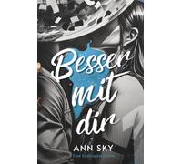 Besser Mit Dir: Emotional Scars & Spicy Slow Burn als Runaway Holiday Romance mit Forced Proximity (Sammelband 1)
