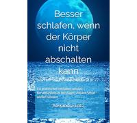 Besser schlafen, wenn der Körper nicht abschalten kann: Ein praktischer Leitfaden, um das Nervensystem zu beruhigen und den Schlaf wiederzufinden