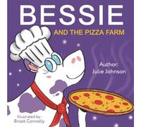 Bessie and the Pizza Farm: A Bessie's Colorful Adventures Book