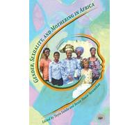 Bessie House-Soremekun Gender, Sexuality, And Mothering in Africa (Tascabile)