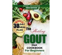 BESSIE L. RICHARDSON Bessie L R The Healing GOUT DIET Cookbook for (Tascabile)