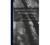 Bessie Mayou Natural History of Shakespeare; Being Selection (Copertina rigida)