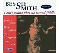 Bessie Smith - I Ain't Gonna Play No Second Fiddle Vol.5 By Bessie Smith (0001-01-01)