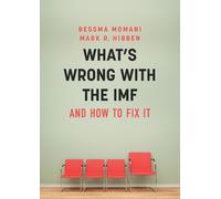 Bessma Momani Mark R. Hibb What's Wrong With the IMF and How to Fix (Tascabile)