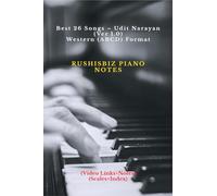 Best 26 Songs - Udit Narayan (Ver 1.0) - Western (ABCD) Format: RUSHISBIZ PIANO NOTES - (Video Links+Notes+Scales+Index) - SMALL SIZE (5X8 BOOK)