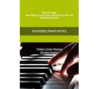 Best 63 Songs - Sonu Nigam - Kumar Sanu - Udit Narayan (Ver 1.0) - (Saregama) Format: RUSHISBIZ PIANO NOTES - (Video Links+Notes+Scales+Index) - MEDIUM SIZE (6X9 BOOK)