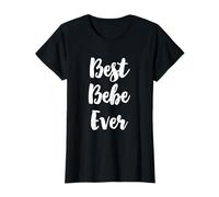 Best Bebe Ever Funny Cute Maglietta