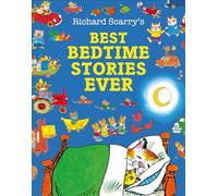 Best Bedtime Stories Ever: A beloved story collection from the magical world of Richard Scarry.