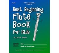Best Beginning Flute Book for Kids: Beginning to Intermediate Flute Method Book for Students and Children of All Ages: 1