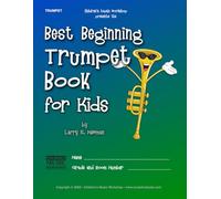 Best Beginning Trumpet Book for Kids: Beginning to Intermediate Trumpet Method Book for Students and Children of All Ages