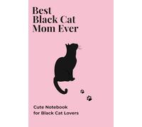 Best Black Cat Mom Ever: Cute Notebook for Black Cat Lovers