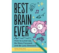 Best Brain Ever: How to Level Up, Be More Focused, and Be Less Stressed