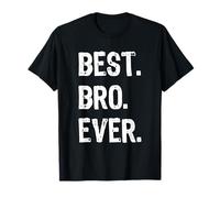 Best Bro Ever Family Cool Funny Buddy Friend Maglietta