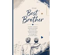 Best Brother Diary: A Notebook for Memories, Milestones, and Family Legacy | Blank Lined Keepsake Journal for Brothers