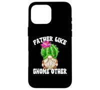 Best Cactus Dad Saying For Fathers Day Funny Grandpa Gnome Custodia per iPhone 16 Pro Max
