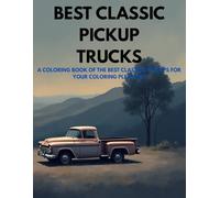 BEST CLASSIC PICKUP TRUCKS: COLORING BOOK
