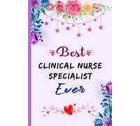 Best Clinical Nurse Specialist Ever: Blank Lined Notebook Gift For Clinical Nurse Specialist, Beautiful Appreciation Journal